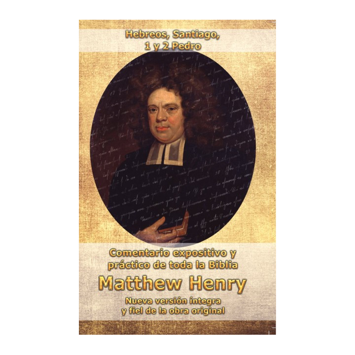Hebreos, Santiago, 1 y 2 Pedro - Comentario Matthew Henry