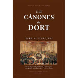 Los Cánones de Dort para el siglo XXI