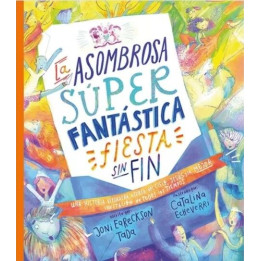 La asombrosa súper fantástica fiesta sin fin