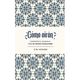 ¿Cómo oirán? Compartir el evangelio con mi amigo musulmán