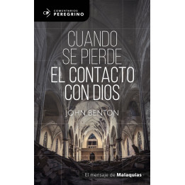 CP - Cuando se pierde el contacto con Dios. El mensaje de Malaquías (Segunda edición)