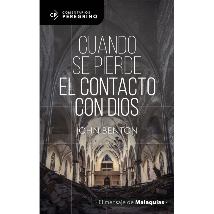 CP - Cuando se pierde el contacto con Dios. El mensaje de Malaquías (Segunda edición)