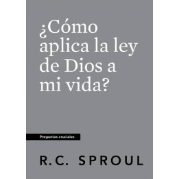 ¿Cómo aplica la ley de Dios a mi vida? (Serie preguntas cruciales - bolsillo)
