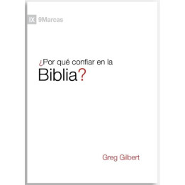¿Por qué confiar en la Biblia? Gilbert, Greg     | Editorial Peregrino