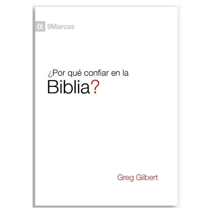 ¿Por qué confiar en la Biblia? Gilbert, Greg     | Editorial Peregrino