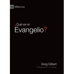 ¿Qué es el evangelio? Gilbert, Greg