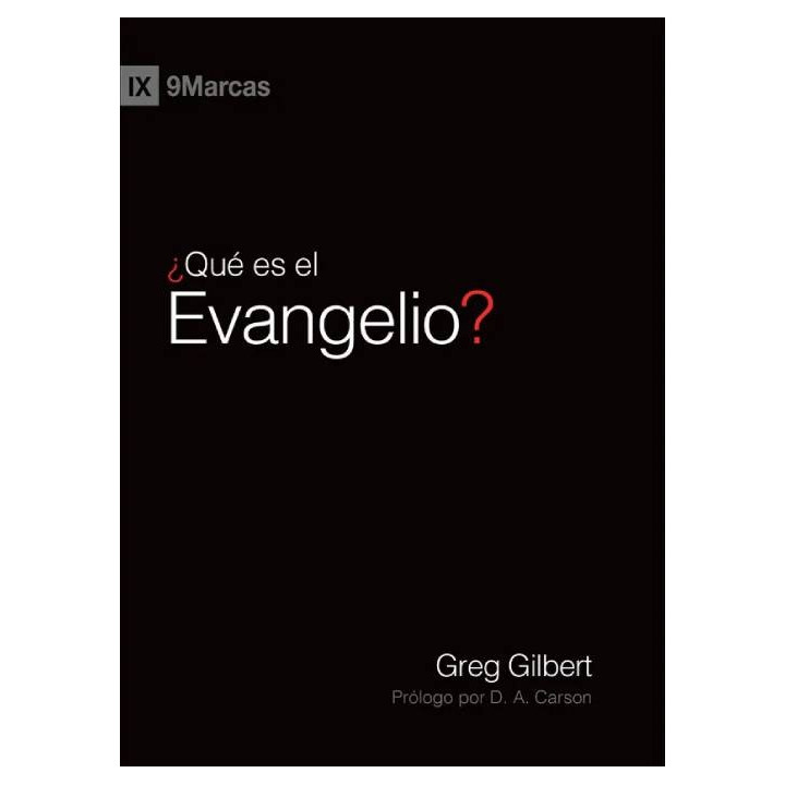 ¿Qué es el evangelio? Gilbert, Greg