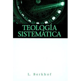 Teología sistemática (Berkhof) Berkhof, Louis
