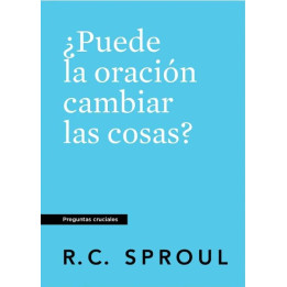 ¿Puede la oración cambiar las cosas?  (Serie preguntas cruciales - bolsillo)