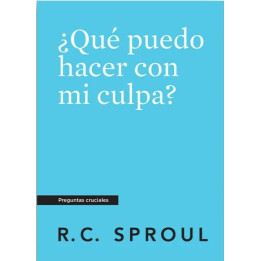 ¿Qué puedo hacer con mi culpa? (Serie preguntas cruciales - bolsillo)