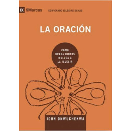 La oración (Serie edificando iglesias sanas)