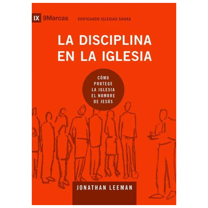 EIS - La disciplina en la iglesia Leeman, Jonathan