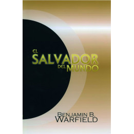 El Salvador del mundo Warfield, Benjamin B.