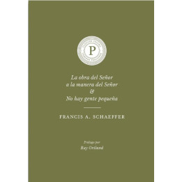 La obra del Señor a la manera del Señor & No hay gente pequeña (Clásicos Poiema, tesoros preciosos)