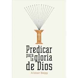 Predicar para la gloria de Dios