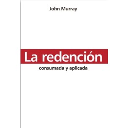 La redención: consumada y aplicada Murray, John